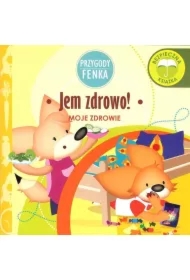 Przygody Fenka. Moje zdrowie. Jem zdrowo!