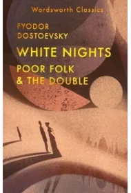 White Nights. Poor Folk & The Double