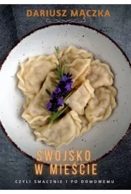 Swojsko w mieście czyli smacznie i po domowemu