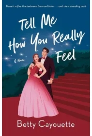 Tell Me How You Really Feel