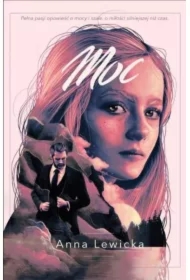 Moc. Trylogia mocy i szału. Tom 3