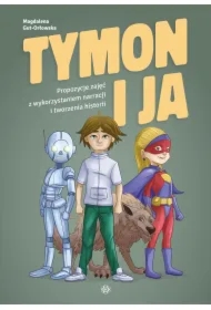 Tymon i ja. Propozycje zajęć z wykorzystaniem narracji i tworzenia historii
