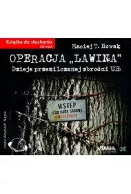 Operacja Lawina. Dzieje przemilczanej zbrodni UB