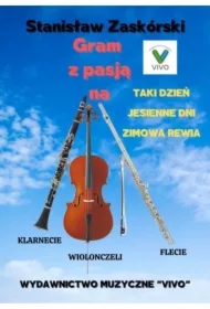 Gram z pasją na klarnecie wiolonczeli flecie