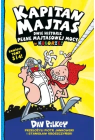 Dwie historie pełne majtasowej mocy w kolorze! Kapitan Majtas. Tomy 3-4