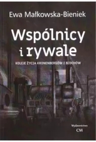 Wspólnicy i rywale. Koleje życia Kronenbergów..