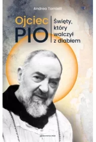 Ojciec Pio. Święty, który walczył z diabłem