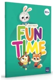 Fun Time. Poziom B i B+. Pięciolatki i Sześciolatki