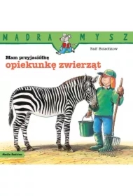 Mądra mysz - Mam przyjaciela. Mam przyjaciółkę opiekunkę zwierząt