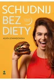 Schudnij bez diety. Życie bez liczenia kalorii w.3