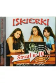 Iskierki. Strzał w 10 - Największe Przeboje