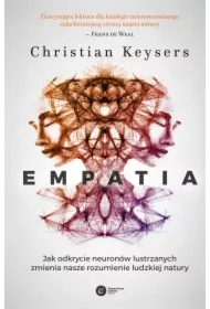 Empatia. Jak odkrycie neuronów lustrzanych zmienia nasze rozumienie ludzkiej natury