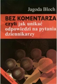 Bez komentarza czyli jak unikać odpowiedzi..