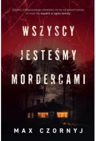 Wszyscy jesteśmy mordercami