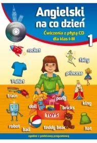 Angielski na co dzień 1. Ćwiczenia z płytą CD dla klas I-III