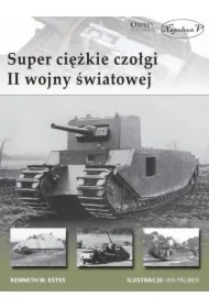 Super ciężkie czołgi II wojny światowej