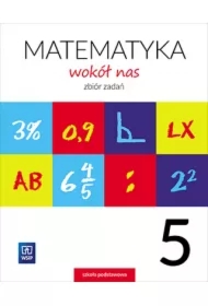 Matematyka wokół nas. Zbiór zadań. Klasa 5. Szkoła podstawowa