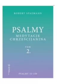 Psalmy. Medytacje chrześcijanina T.2 Psalmy 52-150