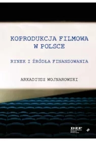 Koprodukcja filmowa w Polsce. Rynek i źródła...
