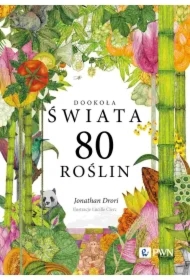 Dookoła świata. 80 roślin