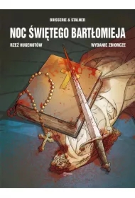 Noc Świętego Bartłomieja. Rzeź Hugenotów. Wydanie Zbiorcze