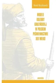Modele kultury gruzińskiej w polskim piśmiennictw.