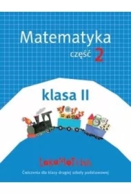 Lokomotywa 2. Matematyka. Zeszyt ćwiczeń. Część 2. Szkoła podstawowa