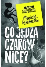 Co jedzą czarownice? Czarownica piętro niżej. Tom 6