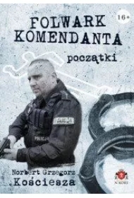 Folwark komendanta. Początki