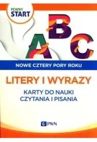 Pewny start. Nowe cztery pory roku. Litery i wyrazy. Karty do nauki czytania i pisania