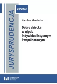 Jurysprudencja 20. Dobro dziecka w ujęciu indywidualistycznym i wspólnotowym