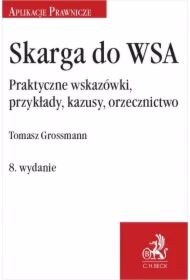Skarga do WSA. Praktyczne wskazówki przykłady kazusy orzecznictwo