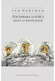 Pochwała litości. Rzecz o wspólnocie