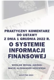 Praktyczny komentarz do ustawy z dnia 1 grudnia 2022 r. o Systemie Informacji Finansowej