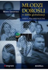 Młodzi dorośli w dobie globalizacji. Szkice psychologiczne