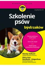 Szkolenie psów dla bystrzaków. Wydanie IV