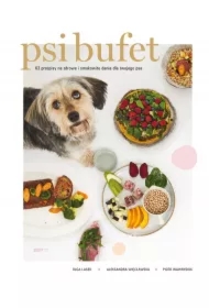 Psi bufet. 63 zdrowe i smakowite przepisy dla twojego psa