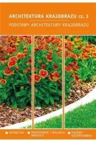 Podstawy architektury krajobrazu. Architektura krajobrazu. Tom 3