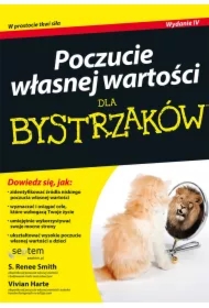 Poczucie własnej wartości dla bystrzaków. Wydanie IV