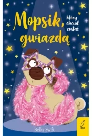 Mopsik, który chciał zostać gwiazdą. Mopsik. Tom 6