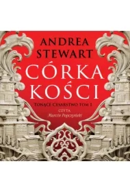 Córka kości. Tonące Cesarstwo. Tom 1