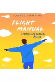Flight Manual. Instrukcja obsługi życia