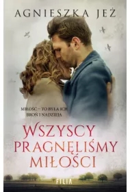 Wszyscy pragnęliśmy miłości. Miłość warta wszystkiego. Tom 3