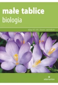 Małe tablice. Biologia. Klasa 7 i 8 oraz liceum i technikum