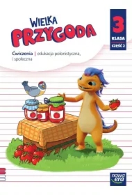 Wielka Przygoda. Klasa 3. Część 2. Edukacja polonistyczna i społeczna. Ćwiczenia