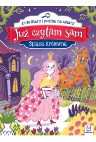 Śpiąca Królewna. Już czytam sam. Duże litery i podział na sylaby