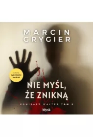 Nie myśl, że znikną