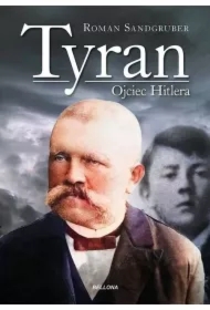 Tyran. Ojciec Hitlera