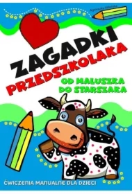 Zagadki przedszkolaka. Od maluszka do starszaka