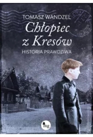 Chłopiec z Kresów. Historia prawdziwa
